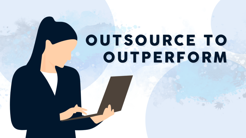 Illustration of a woman on her laptop with the words 'Outsource to Outperform'.
