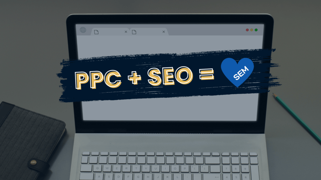 Laptop with the words 'PPC + SEO - SEM' written over it.